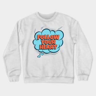 Follow your Heart - Comic Book Graphic Crewneck Sweatshirt